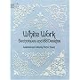 White Work: Techniques and 188 Designs (Dover Needlework)