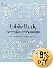 White Work: Techniques and 188 Designs (Dover Needlework Series)