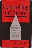 Controlling the sword : the democratic governance of national security