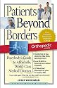 Patients Beyond Borders Orthopedic Edition: Everybody's Guide to Affordable, World-Class Medical Tourism