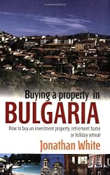 Buying a Property in Bulgaria: How to Buy an Investment Property, Retirement Home or Holiday Retreat