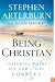 Being Christian: Exploring Where You, God, and Life Connect (Life Transitions)