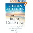 Being Christian: Exploring Where You, God, and Life Connect (Life Transitions) by  Stephen Arterburn and John Shore
