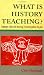 What Is History Teaching?: Language, Ideas and Meaning in Learning About the Past