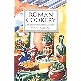 roman cookery ancient recipes for modern kitchens