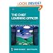 The Chief Learning Officer: Driving Value Within a Changing Organization Through Learning and Development (Improving Human Performance)