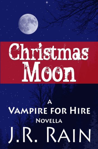Christmas Moon (Vampire for Hire #4.5) by J.R. Rain