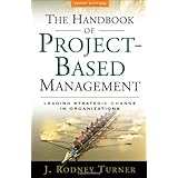 The Handbook of Project-based Management: Leading Strategic Change in Organizations