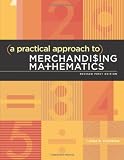 A Practical Approach to Merchandising Mathematics, Revised 1st Edition