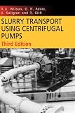 Slurry Transport Using Centrifugal Pumps - Second Edition