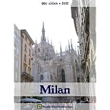 Milan 2011 (99¢ Cities) - Travel guide & Italian phrasebook, history of Milan, travel tips, and more
