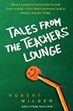  : Tales from the Teachers' Lounge: An Irreverent View of What It Really Means To Be a Teacher Today