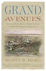 Grand Avenues: The STory of the French Visionary Who Designed Washington, D.C. (Vintage)