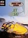 Jet Ski (Turtleback School & Library Binding Edition) (High Interest Books: Built for Speed (Tb)) Jet Ski (Turtleback School & Library Binding Edition) (High Interest Books: Built for Speed (Tb))