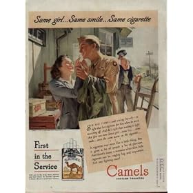 "Same girl ... Same smile ... Same cigarette! She was there - and smiling bravely - to light that last cigarette for him when he went marching off. And she's right there waiting to light that first one now." ..... 1944 Camel Cigarettes War Bond Ad, A3025
