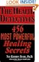 The Health Detective's 456 Most Powerful Healing Secrets