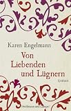 Karen Engelmann: Von Liebenden und L�gnern