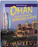 Reise durch den Oman und die Vereinigten Arabischen Emirate - Christian Heeb, Walter M. Weiss