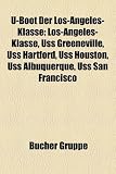 U-Boot Der Los-Angeles-Klasse: Los-Angeles-Klasse, USS Greeneville, USS Hartford, USS Houston, USS Albuquerque, USS San Francisco - 