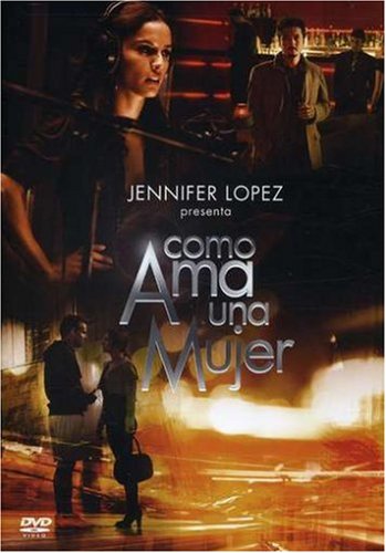 Jennifer Lopez Presents: Como Ama una Mujer