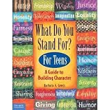 What Do You Stand For? for Teens: A Guide to Building Character WLM