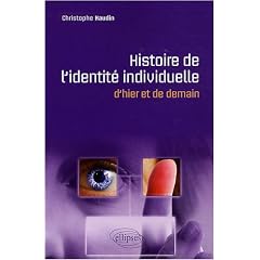 Histoire et devenir de l'identit� individuelle : vous serez tous des num�ros