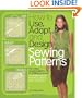 How to Use, Adapt, and Design Sewing Patterns: From store-bought patterns to drafting your own: a complete guide to fashion sewing with confidence