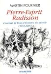 PIERRE-ESPRIT RADISSON COUREUR DE BOI...