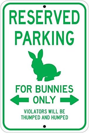 Reserved Parking, For Bunnies Only; rabbit novelty sign, aluminum, 6" x 9", glossy green on white