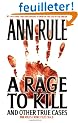 A Rage to Kill: And Other True Cases