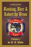 Banking, Beer and Robert The Bruce (Book 1) (The Book of Tolan)
