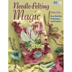 Needle-Felting Magic: Easy Machine Techniques and Projects (That Patchwork Place)