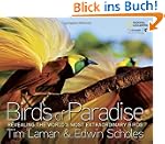 Birds of Paradise: Revealing the Worl...