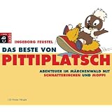 Das Beste von Pittiplatsch - Abenteuer im M�rchenwald mit Schnatterinchen und Moppi: H�rspiel: Abenteuer im M�rchenwald mit Schatterlinchen und Moppivon "Ingeborg Feustel"