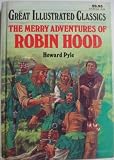 The Merry Adventures of Robin Hood (Great Illustrated Classics)