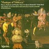 Musique of Violenze - Dances, etc for Queen Elizabeths Violin Band (English Orpheus, Vol 42) /Parley of Instruments * Holman
