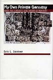 My Own Private Germany: Daniel Paul Schrebers Secret History of Modernity