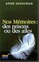 Nos M�moires : des prisons ou des ailes