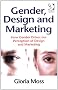 Gender, Design and Marketing: How Gender Drives Our Perception of Design and Marketing