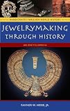 Review Greenwood Press  / Jewelrymaking Through History: An Encyclopedia (Handicrafts Through World History Series): An Encyclopedia (Handicrafts Through World History Series)