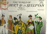 The World of W.S. Gilbert & A. Sullivan Vol. 1