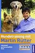 Hundetraining mit Martin R�tter: individuell, partnerschaftlich, leise, einfach. R�tter's DOGS, dog oriented guiding system