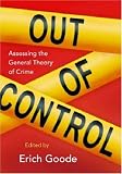 Out Of Control : Assessing The General Theory Of Crime