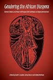 Gendering the African diaspora : women, culture, and historical change in the Caribbean and Nigerian hinterland