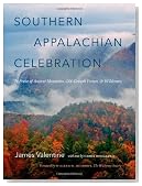 Southern Appalachian Celebration: In Praise of Ancient Mountains, Old-Growth Forests, and Wilderness
