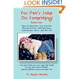 For Pet's Sake, Do Something! Book Two - How to Heal Your Sick, Overfed and Bored Pets with Nutrition, Supplements, Herbs and Exercise