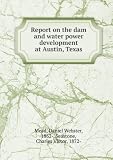 Produkt-Bild: Report on the dam and water power development at Austin, Texas