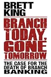 Branch Today, Gone Tomorrow