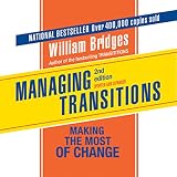 Managing Transitions: Making the Most of the Change Managing Transitions: Making the Most of the Change