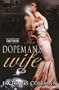 The Dopeman's Wife: Part 1 of Dopeman's Trilogy